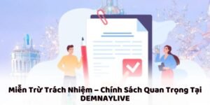 Miễn Trừ Trách Nhiệm Tại DEMNAYLIVE