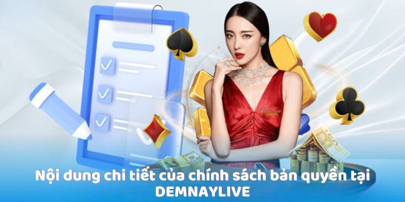 Nội dung chi tiết của chính sách bản quyền tại DEMNAYLIVE