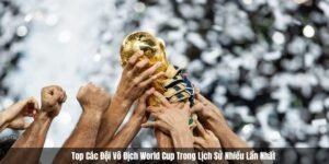 các đội vô địch World Cup trong lịch sử